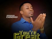 #SelahFresh: Nwokolo Emmanuel Chinonso | You’re Great Nwokolo Emmanuel Chinonso | You're Great
