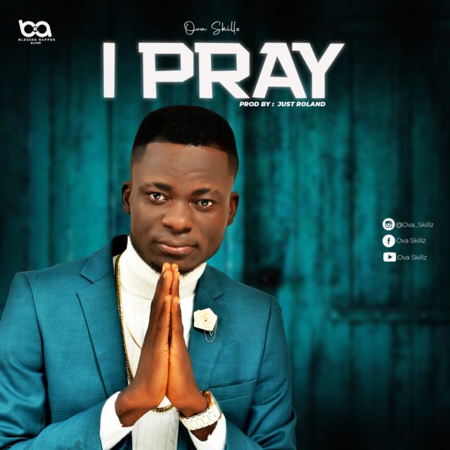 New Music By Ova Skillz I PRAY