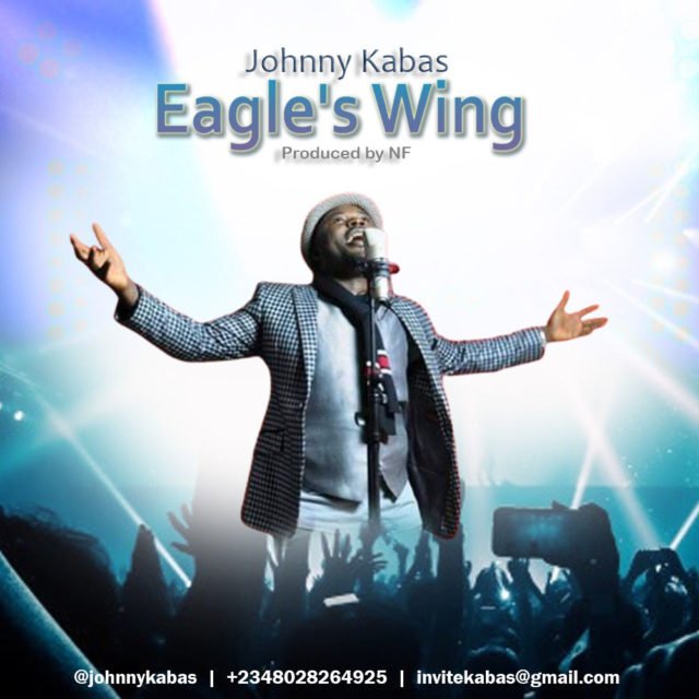 New Music By Johnny Kabas EAGLE'S WING | Mp3 Free