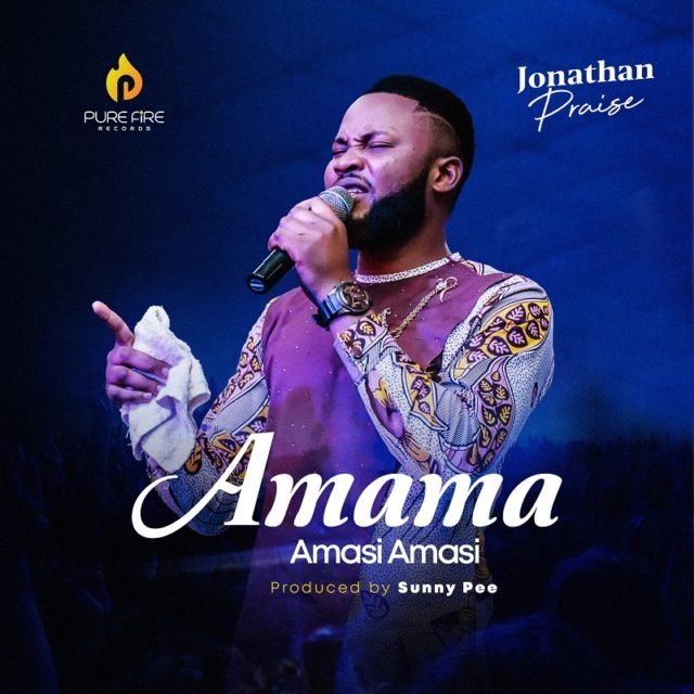 Jonathan Praise | Amama Amasi Amasi