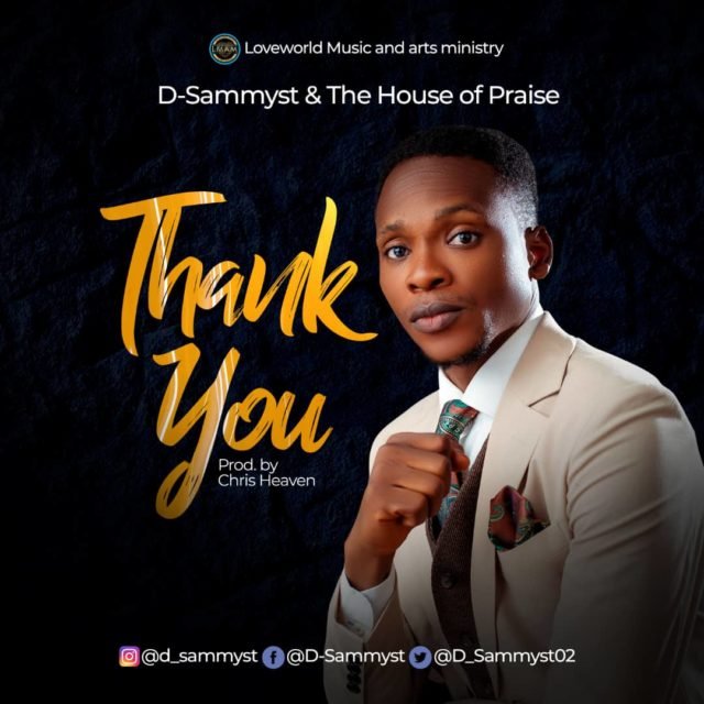 New Music By D-Sammyst & The House of Praise THANK YOU | Mp3