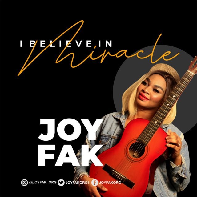 New Music By Joy Fak I BELIEVE IN MIRACLES | Mp3