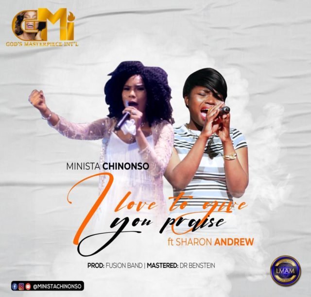 Minista Chinonso | I Love To Give You Praise