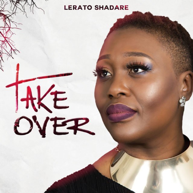 New Music Video By Lerato Shadare TAKE OVER | Mp4