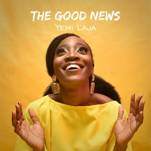 Fresh New Music By Yemi Laja THE GOOD NEWS | Mp3