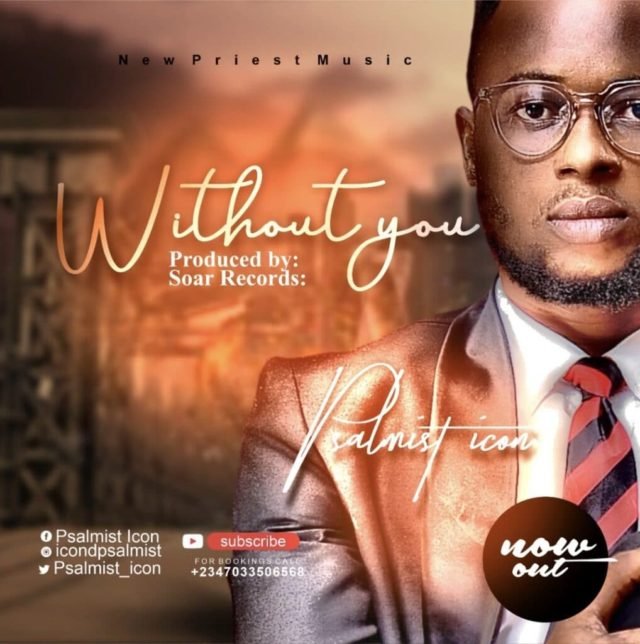 psalmist icon, without You