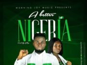 #SelahFresh: Petersongs | A Better Nigeria | Feat. R Jay New Music By Petersongs A BETTER NIGERIA | Mp3