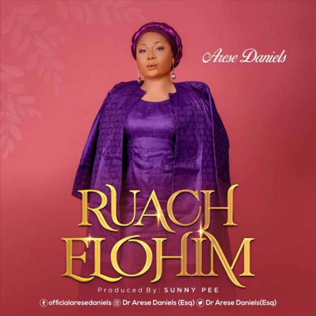 Fresh New Music By Arese Daniels RUACH ELOHIM | Mp3