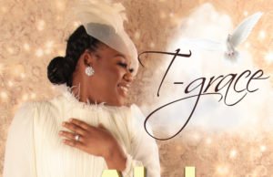 #SelahMusic: T-Grace | Alpha and Omega Fresh New Music By T-Grace ALPHA & OMEGA | Mp3