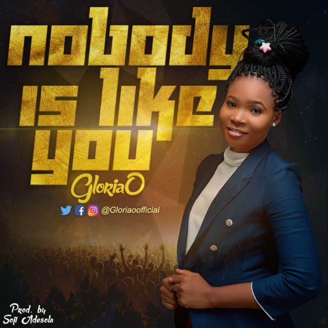 Gloria O | Nobody Is Like You