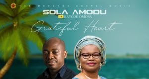 #SelahMusicVid: Sola Amodu | Grateful Heart | Feat. Kayode Omosa Sola Amodu | Grateful Heart | Feat. Kayode Omosa