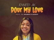 #SelahFresh: Jennifer Aik | Pour My Love Fresh New Music By Jennifer Aik POUR OUR LOVE | Mp3