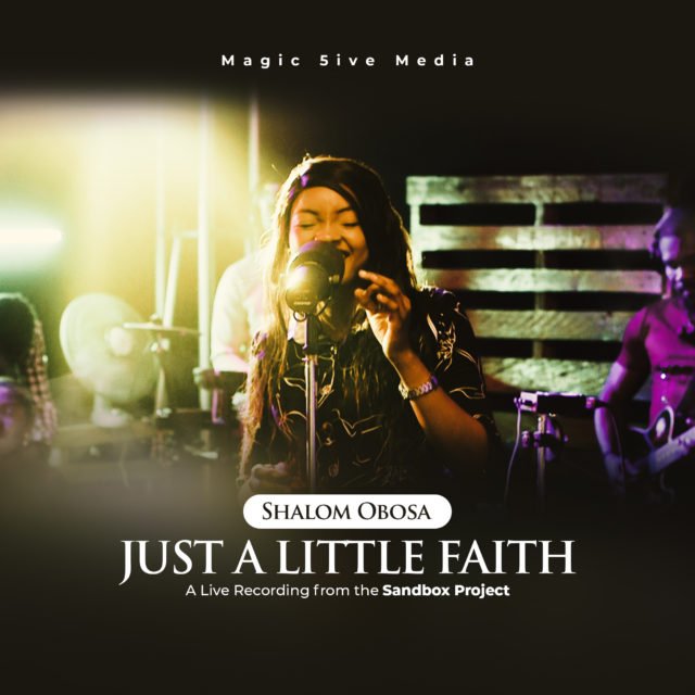 TSBP & Shalom Obosa | Just A Little Faith