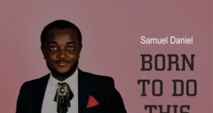 #SelahFreshVid: Samuel Daniel | Born To Do This Debut Music By Samuel Daniel BORN TO DO THIS