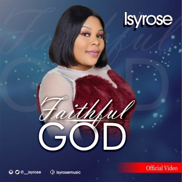 Isyrose | Faithful God