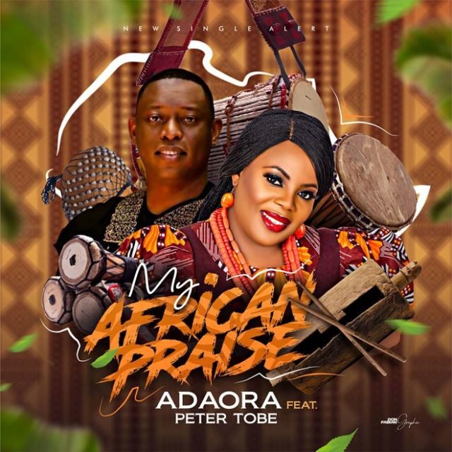 Fresh New Music By Adaora Tagged MY AFRICAN PRAISE