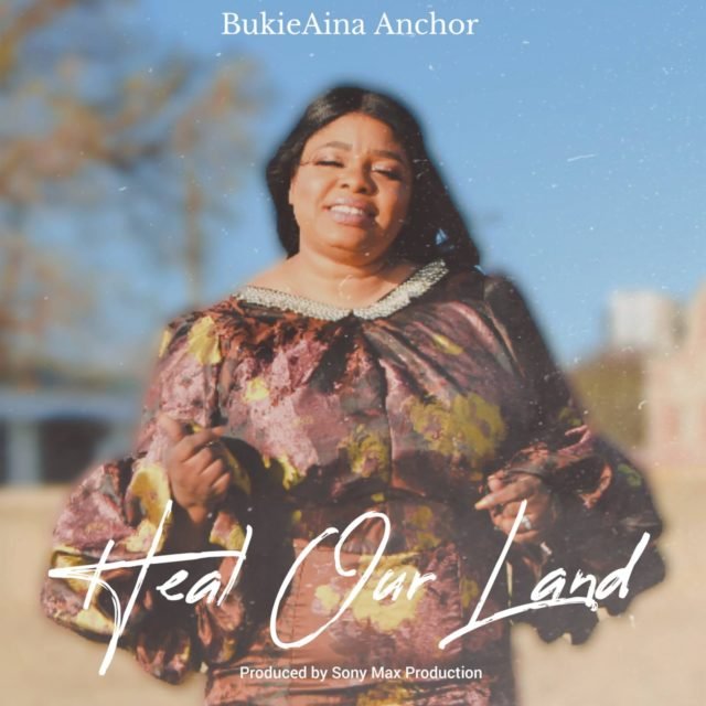 Fresh New Music By BukieAina Anchor HEAL OUR LAND