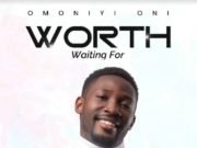 Gospel Artiste Omoniyi Oni Shares “Worth Waiting For” Album | @niyitoday Gospel Artiste Omoniyi Oni Shares "Worth Waiting For" Album