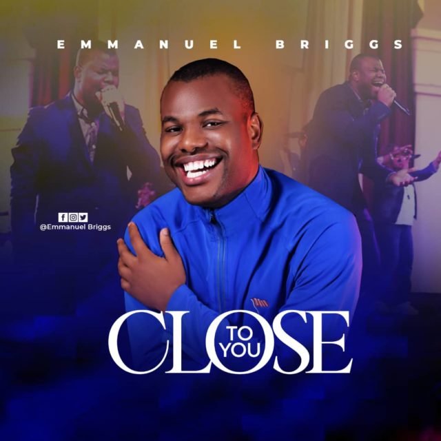 Emmanuel Briggs | Close To You