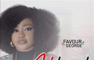 Gospel Artiste Favour George Releases “Addicted” EP | @iamfavourgeorge Gospel Artiste Favour George Releases "Addicted” EP