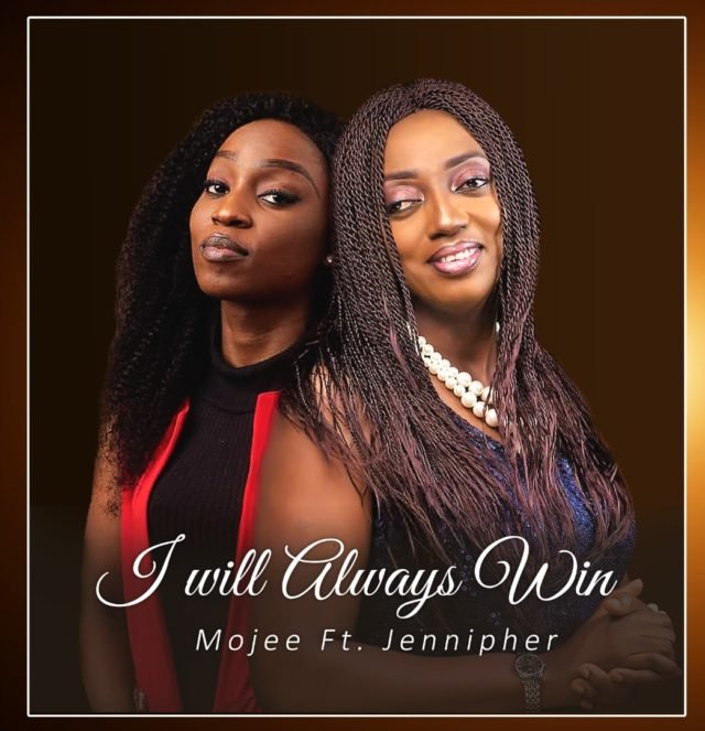 Mojee | I Will Always Win | Feat. Jennipher [@ministermojee