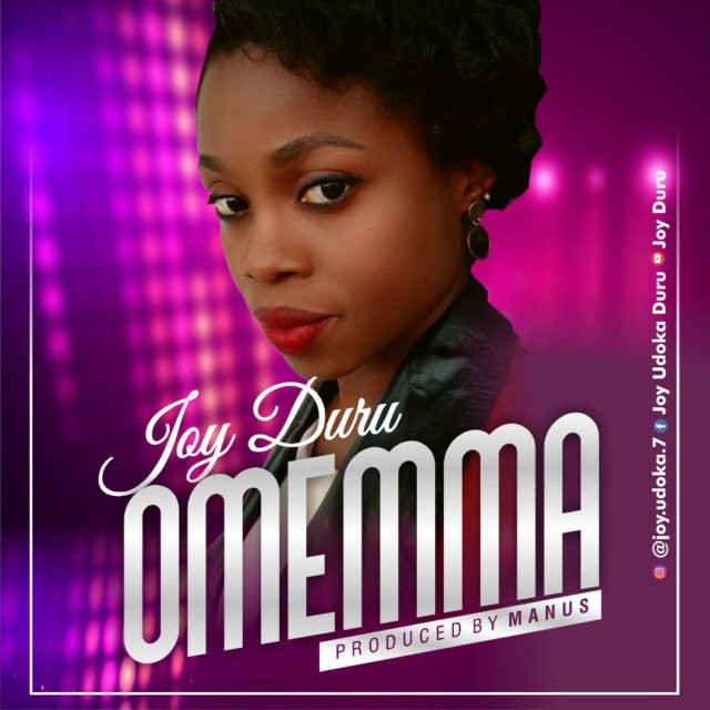 Fresh New Music By Joy Duru OMEMMA | Mp3 Free Download