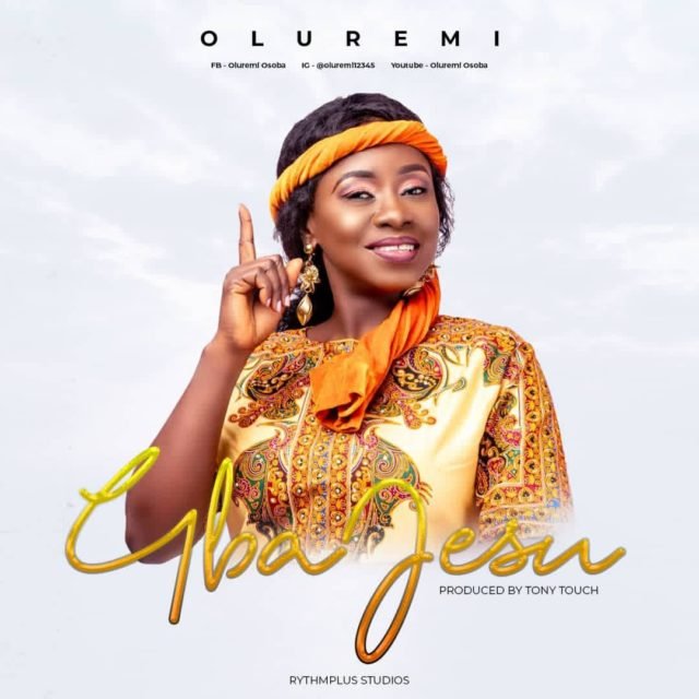 Fresh New Music By Oluremi Titled GBA JESU | Mp3