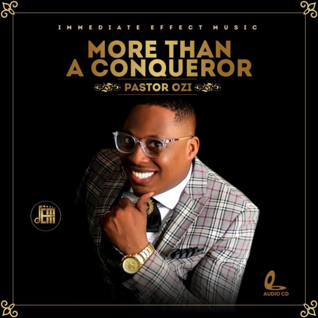 Pastor Ozi Releases Debut Album "More Than A Conqueror"