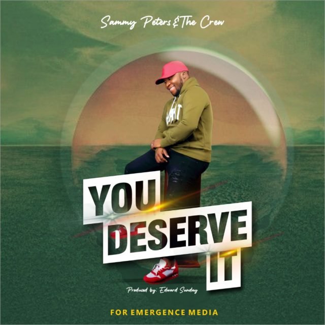 Sammy Peters & The Crew | You Deserve It