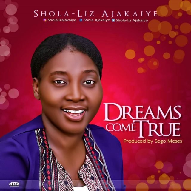 Shola-Liz Ajakaiye | Dreams Come True