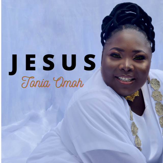 Highly Rated Gospel Artiste Tonia Omoh Shares JESUS