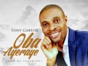 #SelahMusic: Tony Gabriel | Oba Ayaeraye (God Of Eternity) | @Tonygabugo
