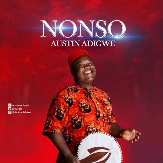 Fresh New Music By Austin Adigwe NONSO | Mp3 Free