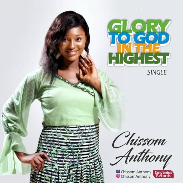 New Music By Chissom Anthony GLORY TO GOD IN THE HIGHEST