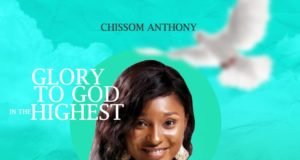 Chissom Anthony Releases “Glory To God In The Highest” Album | @Chissomanthony