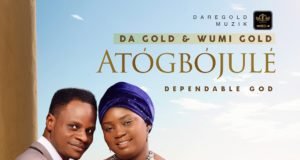 #SelahMusic: Da Gold & Wumi Gold | Atogbojule (Dependable God) | @daregoldmuzik, @realwumigold Da Gold And Wumi Gold | Atogbojule (Dependable God)
