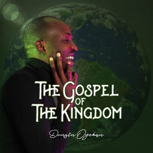 Dunsin Oyekan Shares "The Gospel Of The Kingdom" Album | @DunsinOyekan