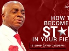 Video: How To Be A Star In Your Field | By Bishop David Oyedepo