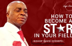 Video: How To Be A Star In Your Field | By Bishop David Oyedepo Video: How To Be A Star In Your Field | By Bishop David Oyedepo