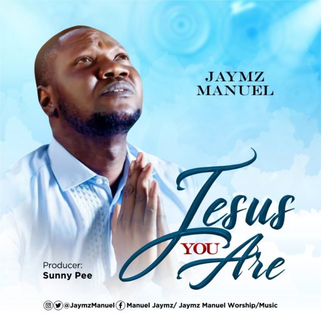 Fresh New Music Video By Jaymz Manuel JESUS YOU ARE