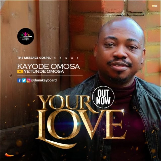 Kayode Omosa | Your Love | Feat. Yetunde Omosa