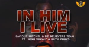 #SelahFresh: Saviour Mitchel & DBCC | In Him I Live | Feat. Josh Vocalz & Ruth Chuks