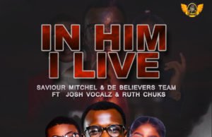 #SelahFresh: Saviour Mitchel & DBCC | In Him I Live | Feat. Josh Vocalz & Ruth Chuks