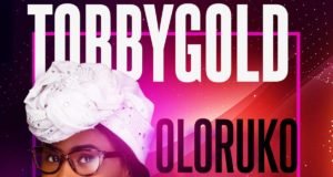 #SelahMusic: TobbyGold | Oloruko Plenty Fresh New Music By TobbyGold OLORUKO PLENTY | Mp3 Free
