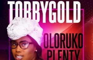 #SelahMusic: TobbyGold | Oloruko Plenty Fresh New Music By TobbyGold OLORUKO PLENTY | Mp3 Free