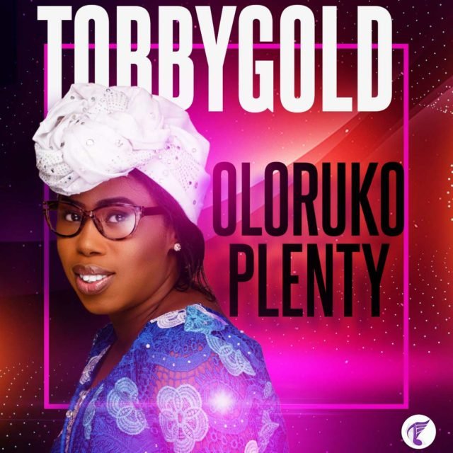 Fresh New Music By TobbyGold OLORUKO PLENTY | Mp3 Free