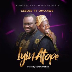 Fresh New Music By Ceedee IYIN ATOPE | Mp3 Free