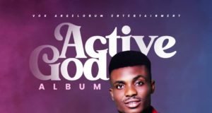 Gospel Artiste Ejis Chile Shares “Active God” Album || @ejischile11
