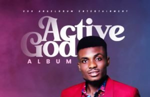 Gospel Artiste Ejis Chile Shares “Active God” Album || @ejischile11