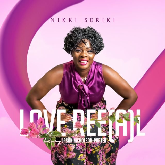 New Music Video By Nikki Seriki LOVE REE(A)L | Mp3